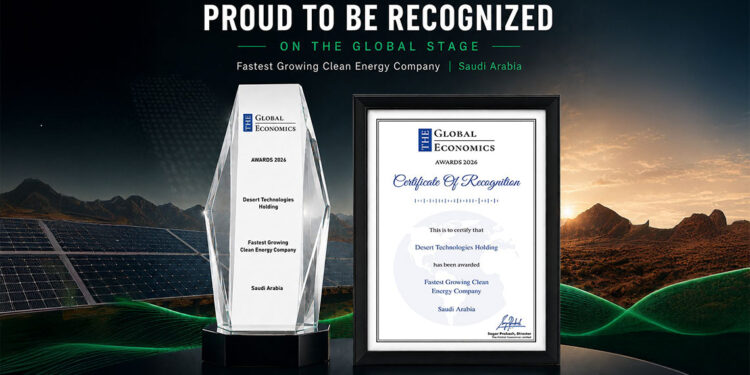 Desert Technologies Holding is recognized as the Fastest Growing Clean Energy Company in Saudi Arabia at The Global Economics Awards 2026.